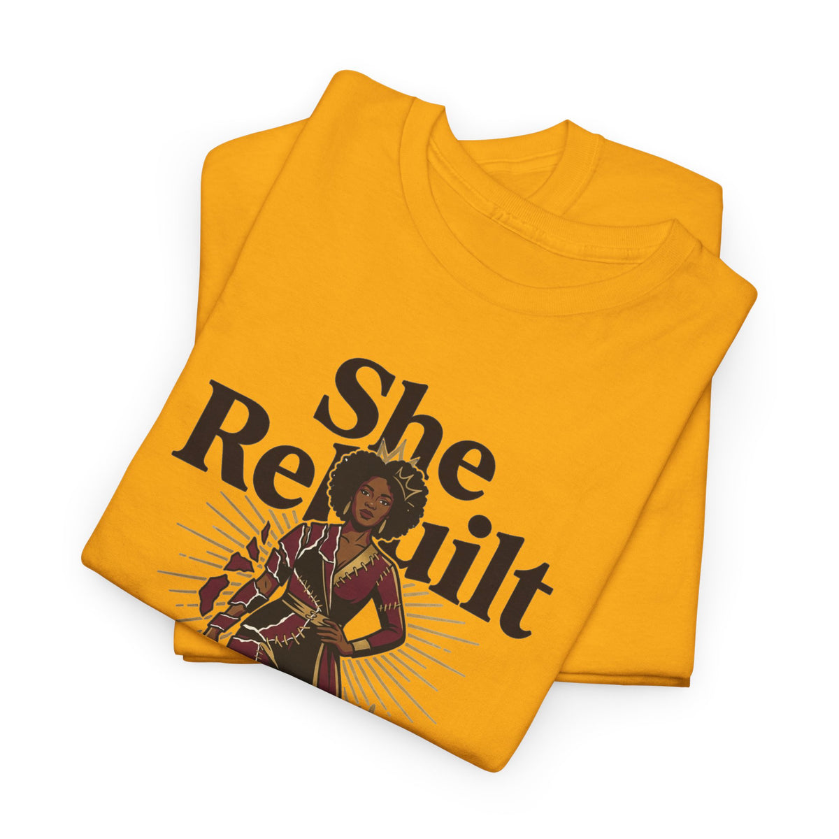 She Rebuilt Herself T-Shirt — Empowerment Tee for Women