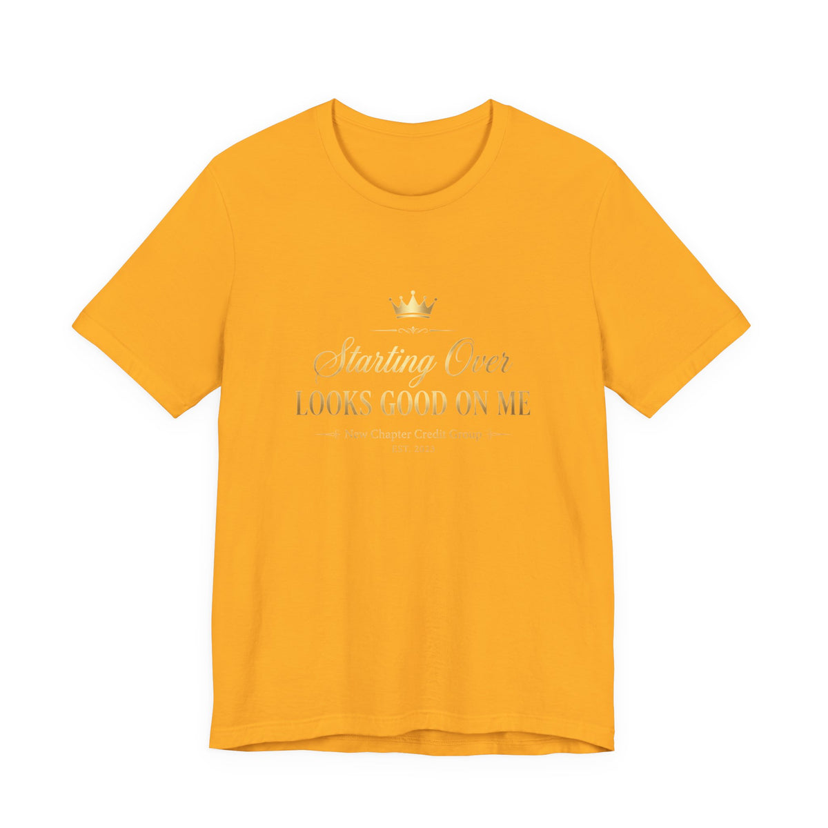 Starting Over Looks Good On Me T-Shirt | Script Typography with Gold Crown