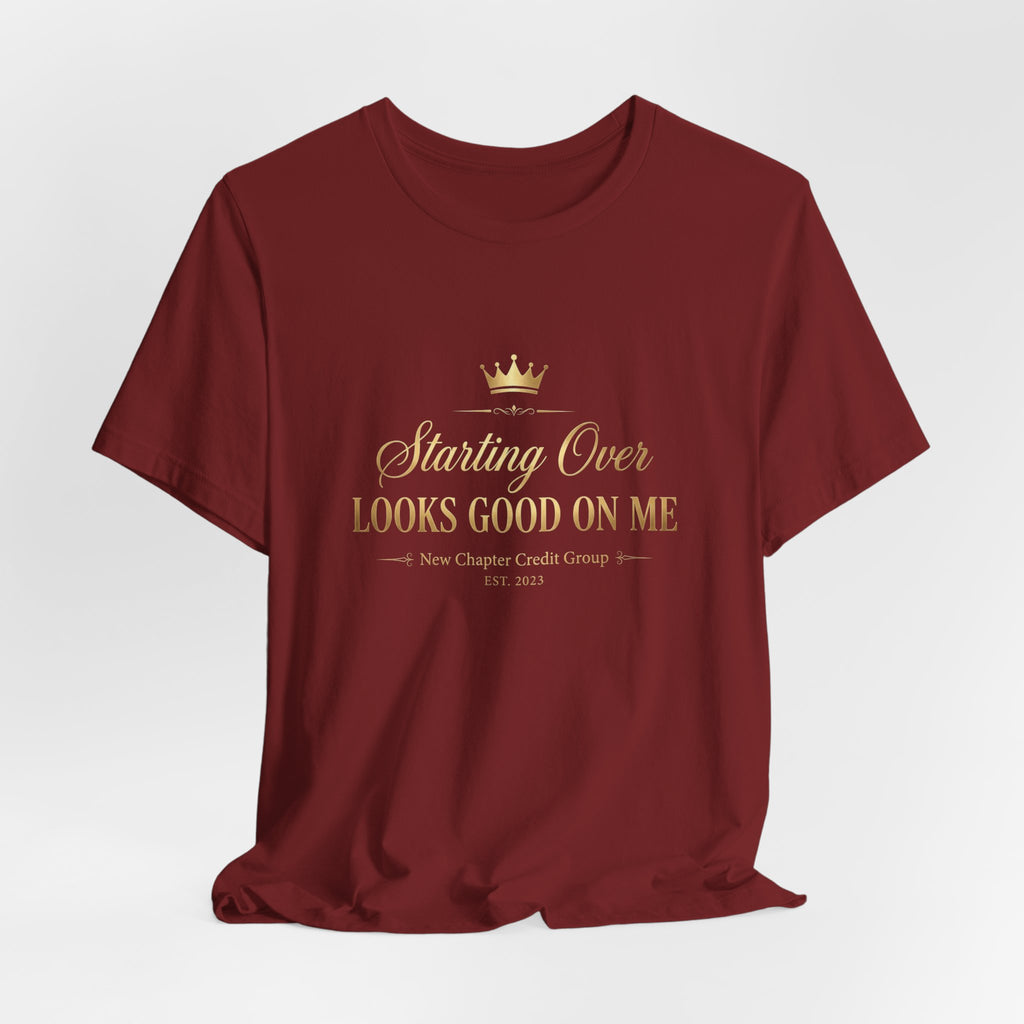 Starting Over Looks Good On Me T-Shirt | Script Typography with Gold Crown