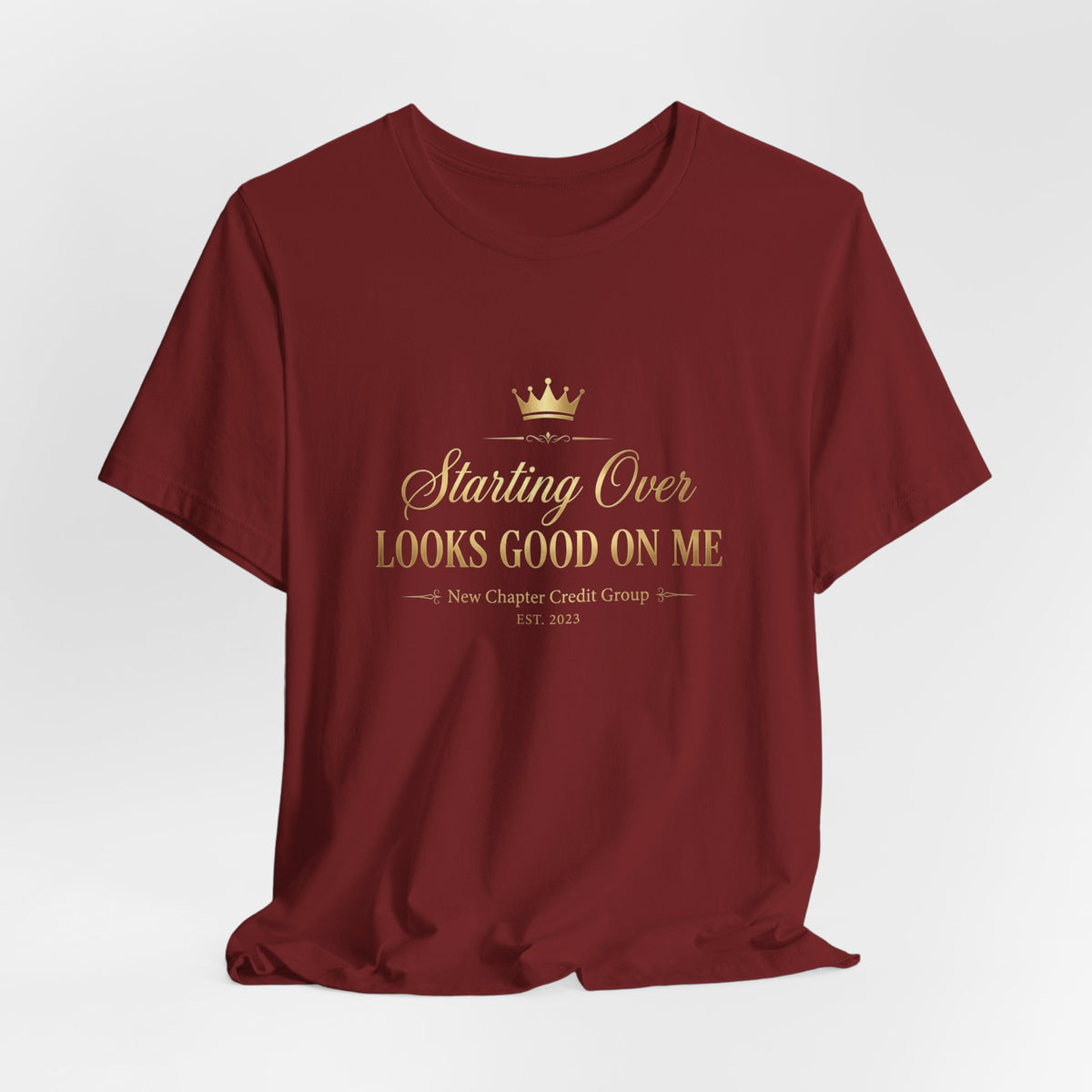 Starting Over Looks Good On Me T-Shirt | Script Typography with Gold Crown