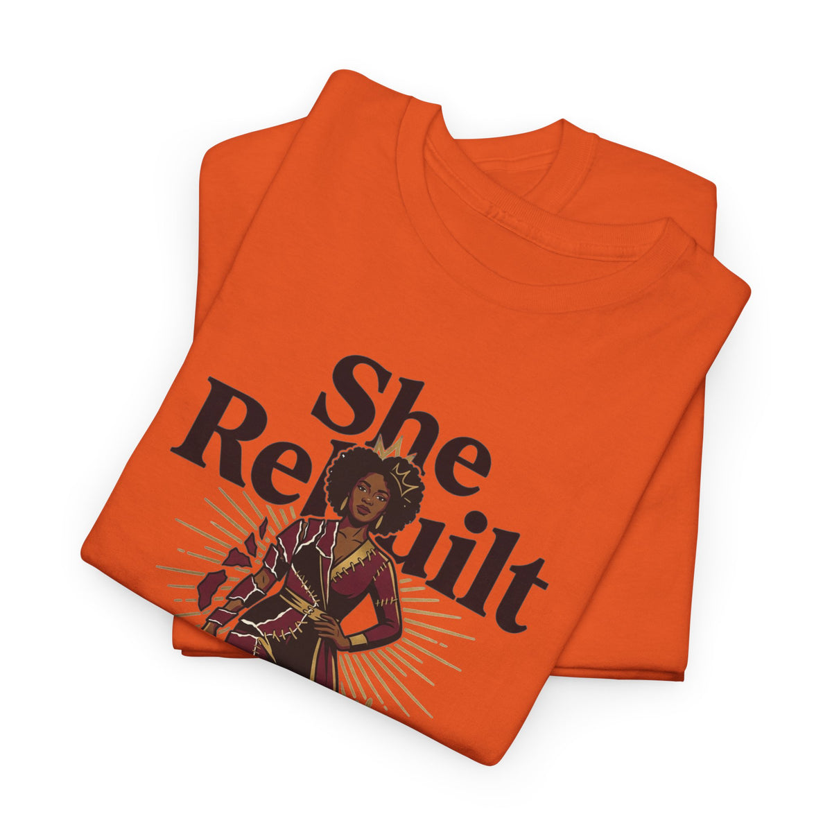 She Rebuilt Herself T-Shirt — Empowerment Tee for Women