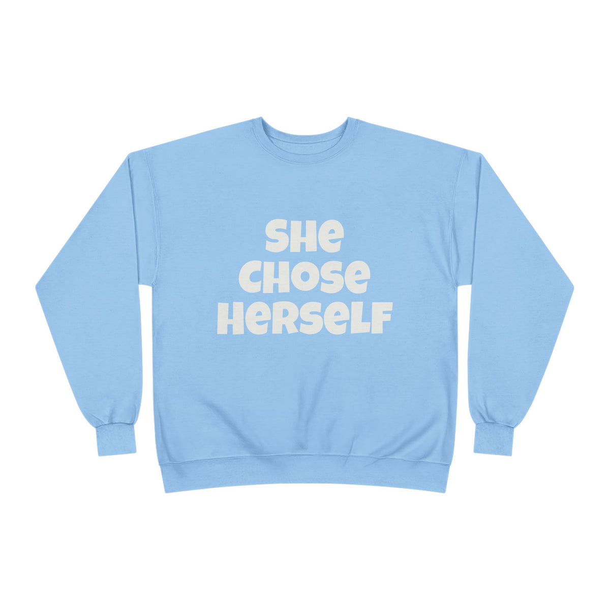 Crewneck Sweatshirt — "She Chose Herself" Empowerment Crewneck