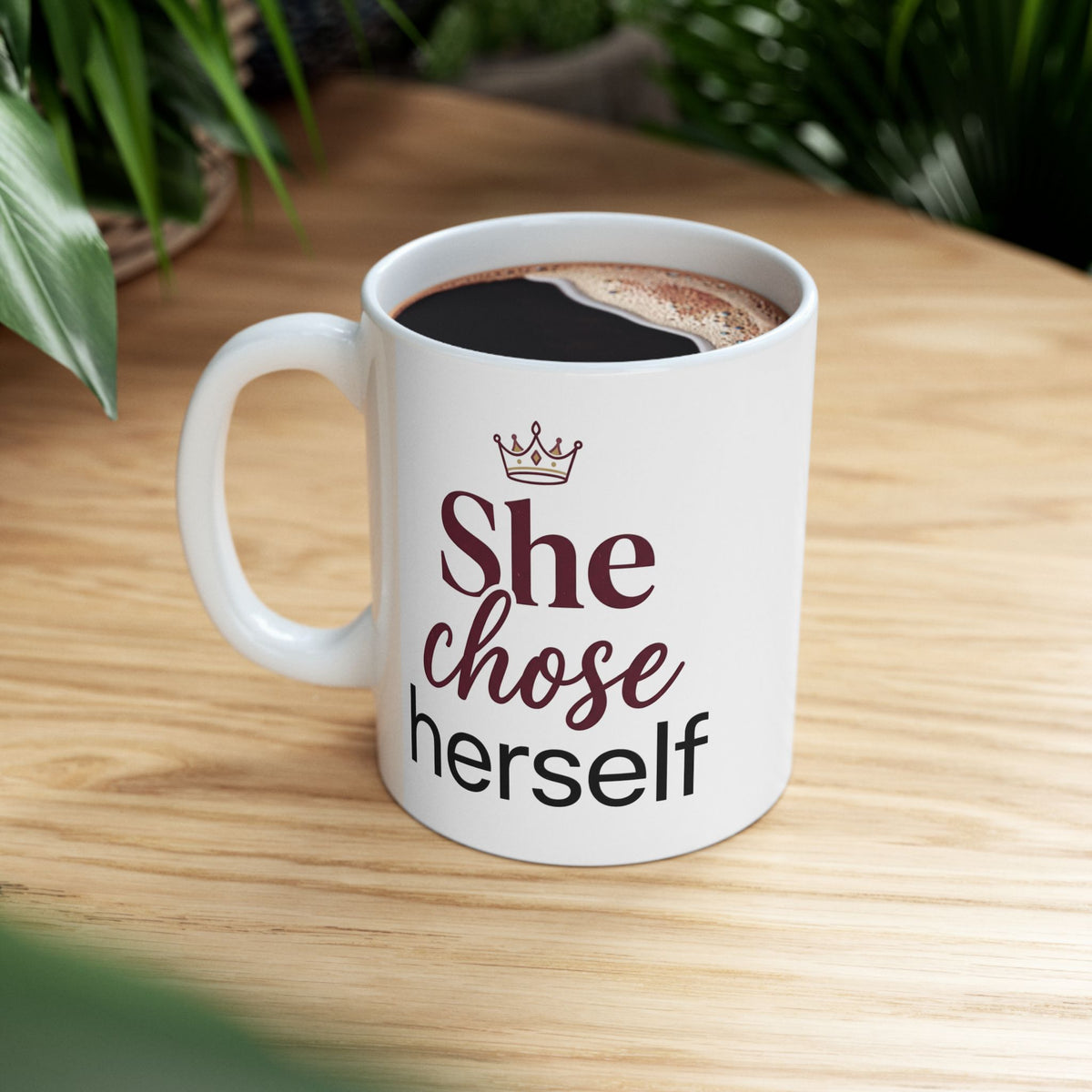 She Chose Herself Ceramic Mug — Empowerment Coffee Cup (11oz, 15oz)