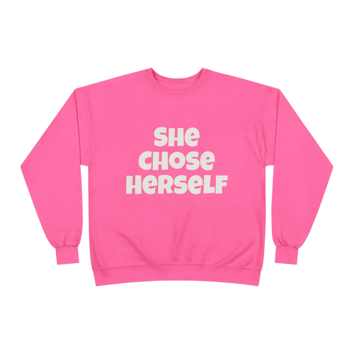 Crewneck Sweatshirt — "She Chose Herself" Empowerment Crewneck