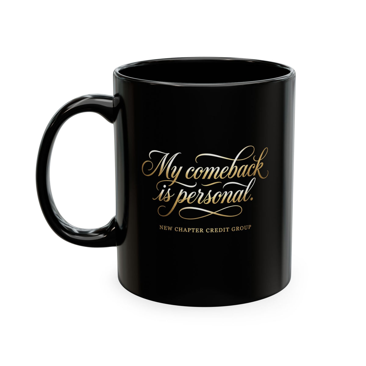 My comeback is personal Ceramic Mug | Motivational Quote, Black Gold Script