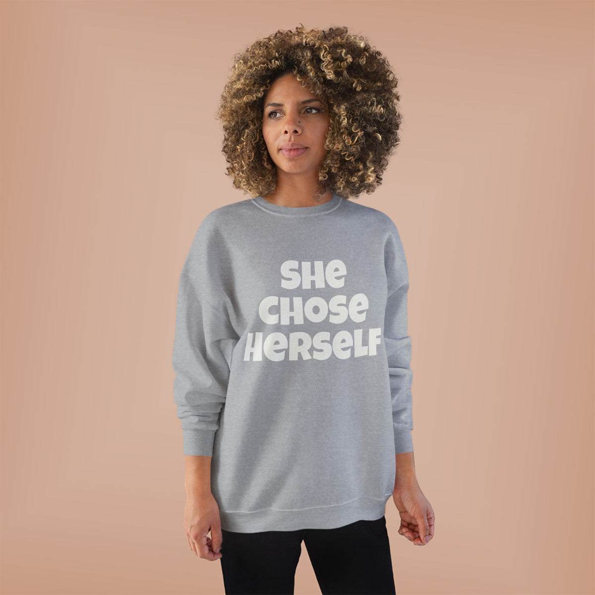 Crewneck Sweatshirt — "She Chose Herself" Empowerment Crewneck