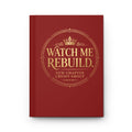 Watch Me Rebuild Hardcover Journal | Motivational Notebook, Credit Repair Theme