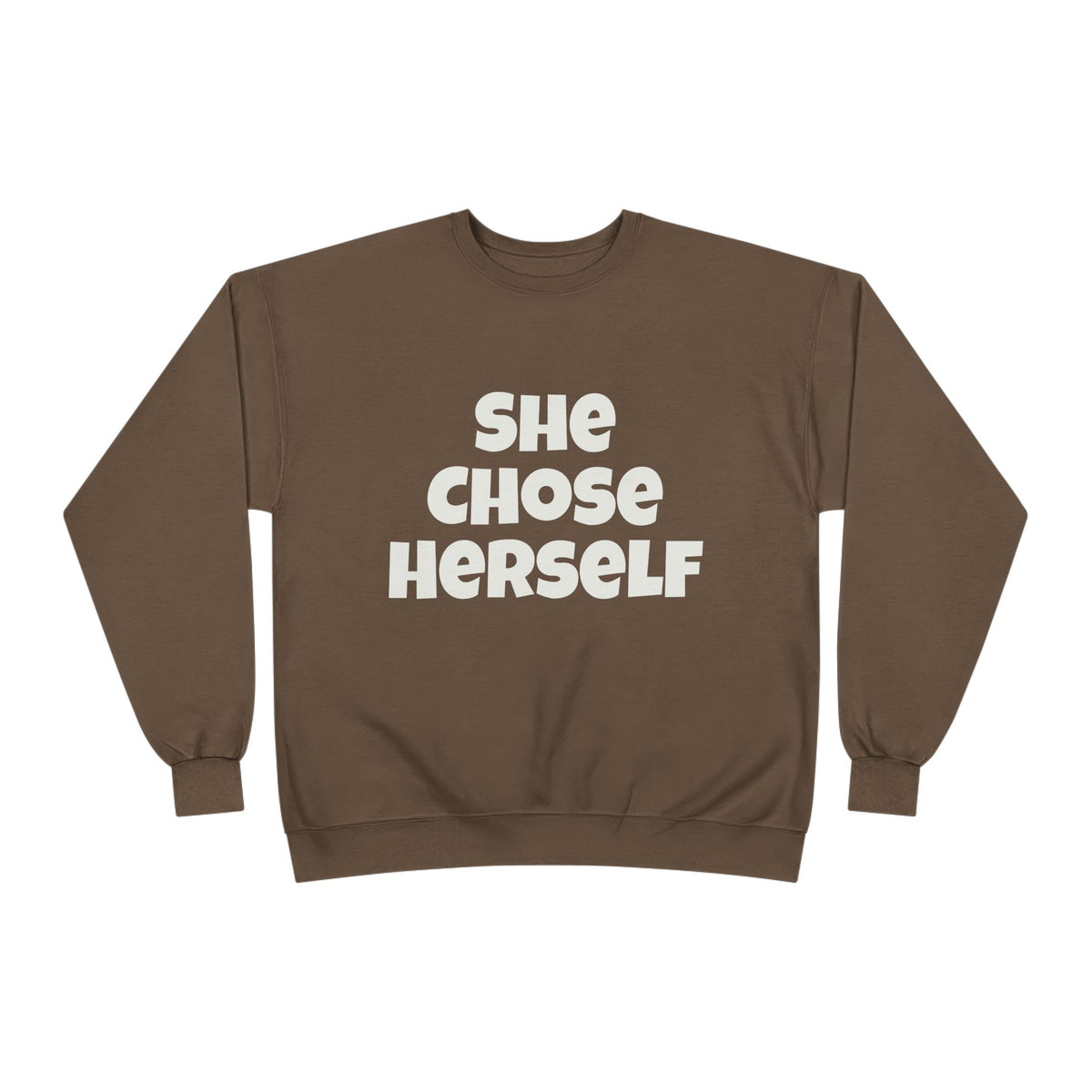 Crewneck Sweatshirt — "She Chose Herself" Empowerment Crewneck