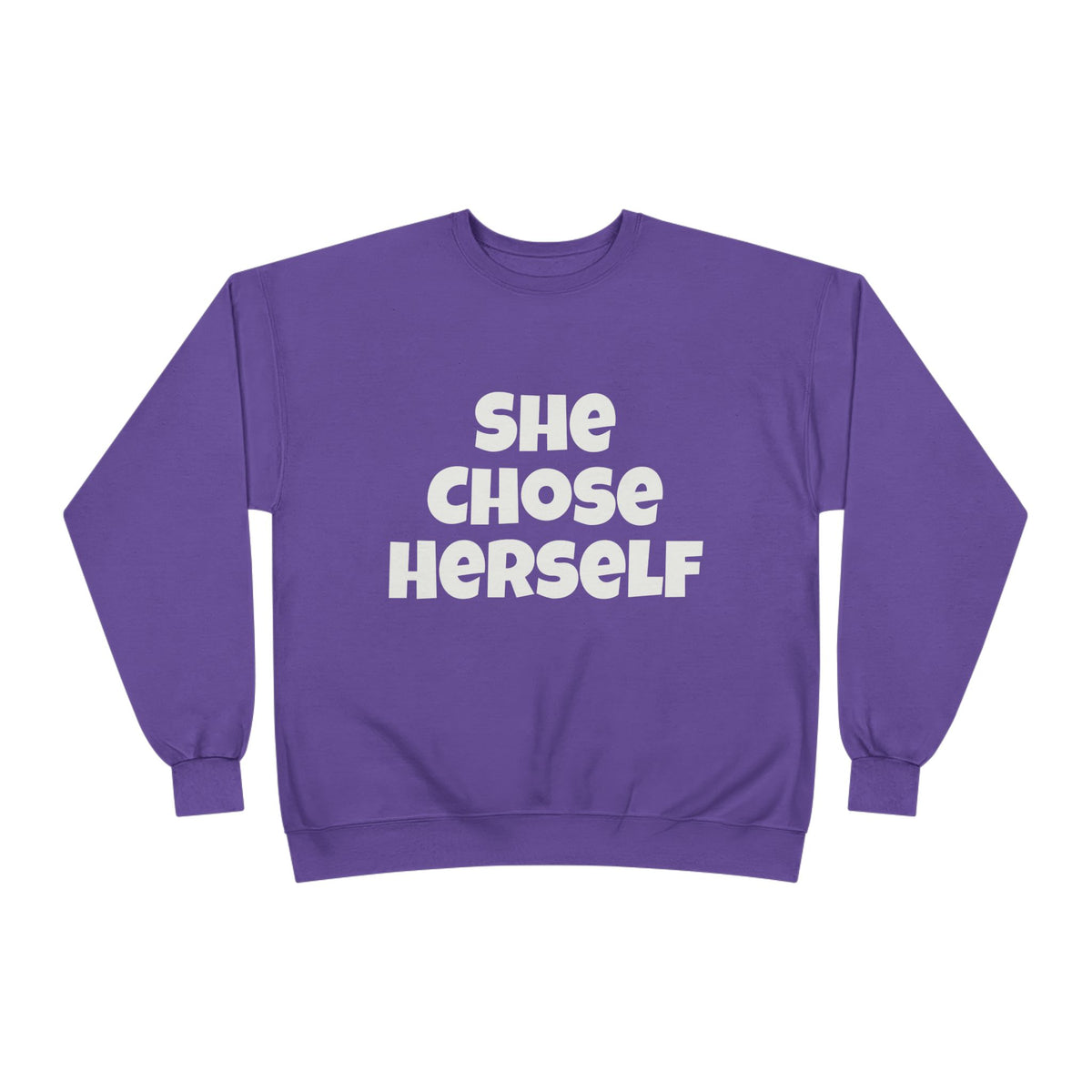 Crewneck Sweatshirt — "She Chose Herself" Empowerment Crewneck