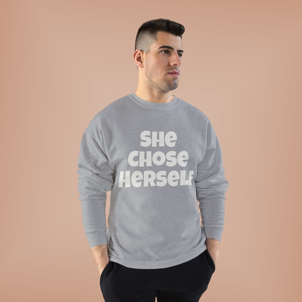 Crewneck Sweatshirt — "She Chose Herself" Empowerment Crewneck