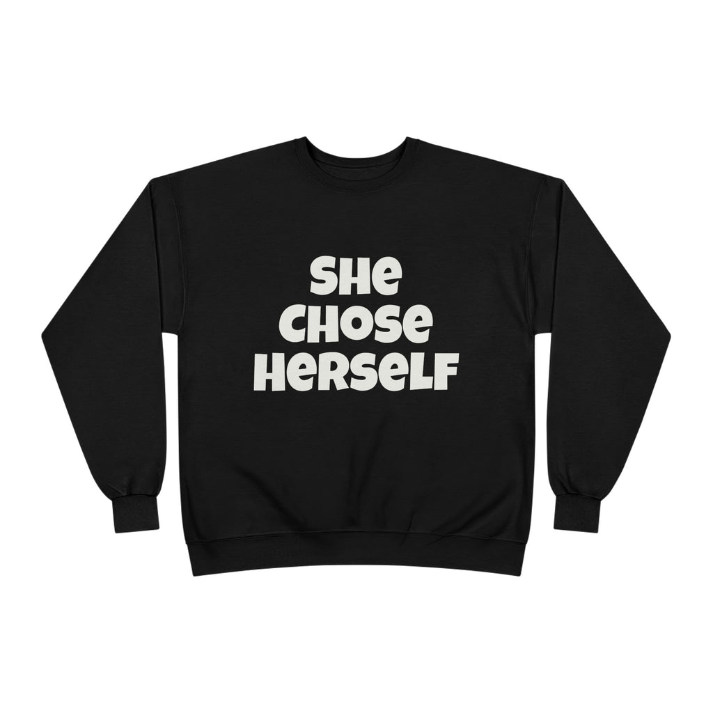 Crewneck Sweatshirt — "She Chose Herself" Empowerment Crewneck