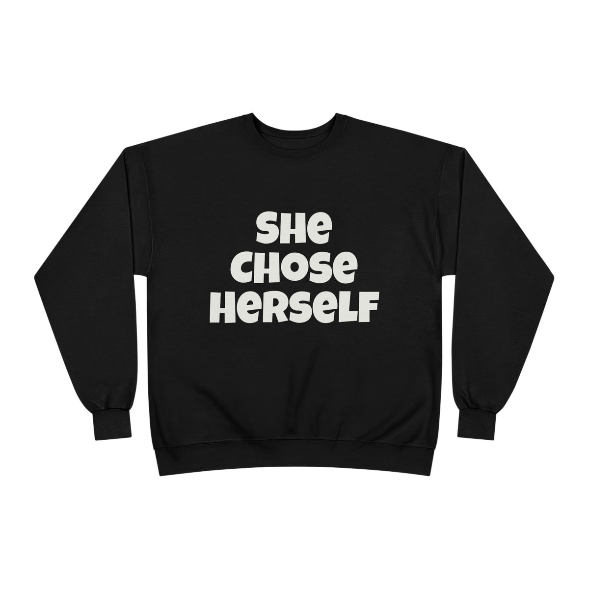Crewneck Sweatshirt — "She Chose Herself" Empowerment Crewneck