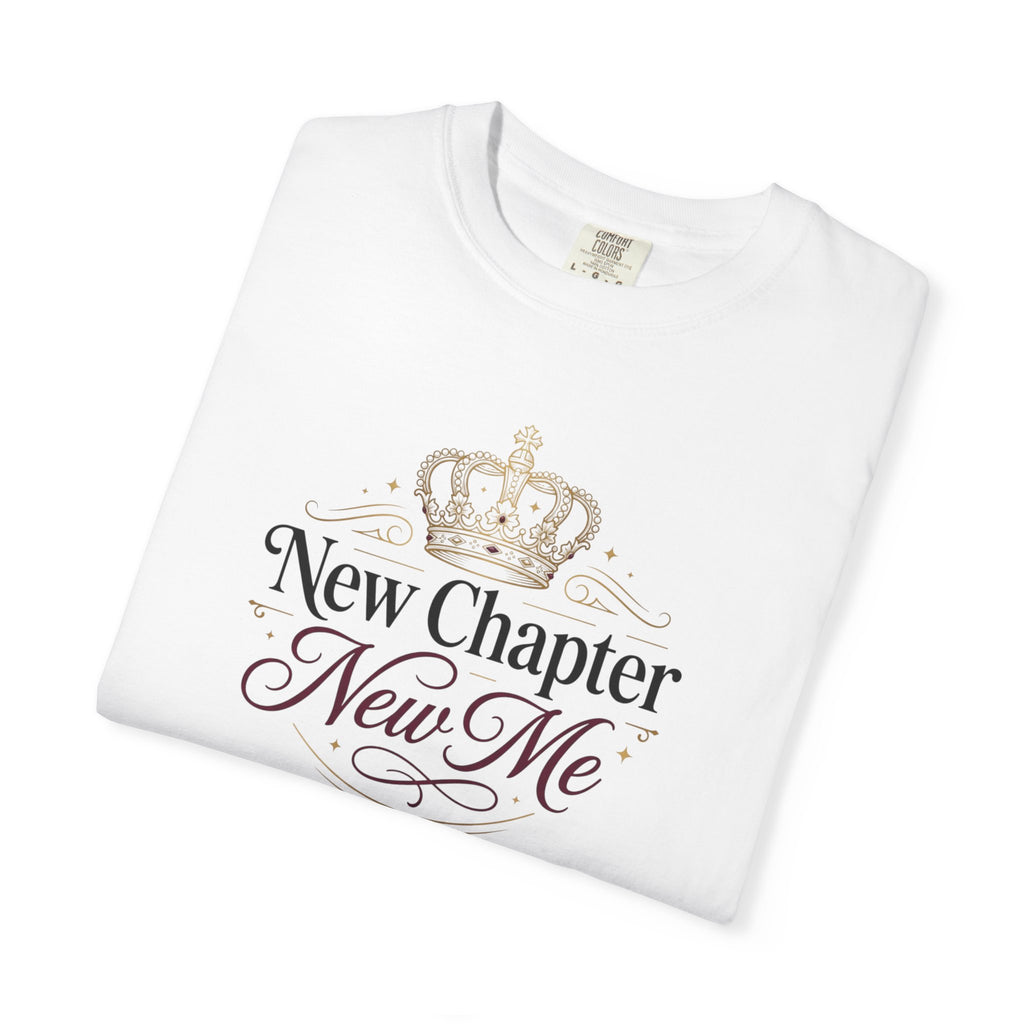 New Chapter New Me T-Shirt — Inspirational Crown Graphic Tee for Fresh Starts