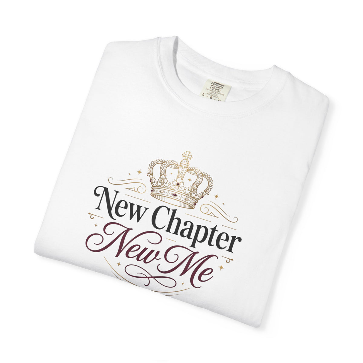 New Chapter New Me T-Shirt — Inspirational Crown Graphic Tee for Fresh Starts