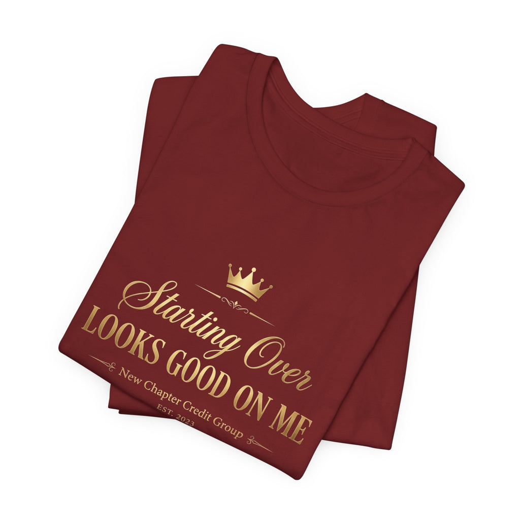 Starting Over Looks Good On Me T-Shirt | Script Typography with Gold Crown