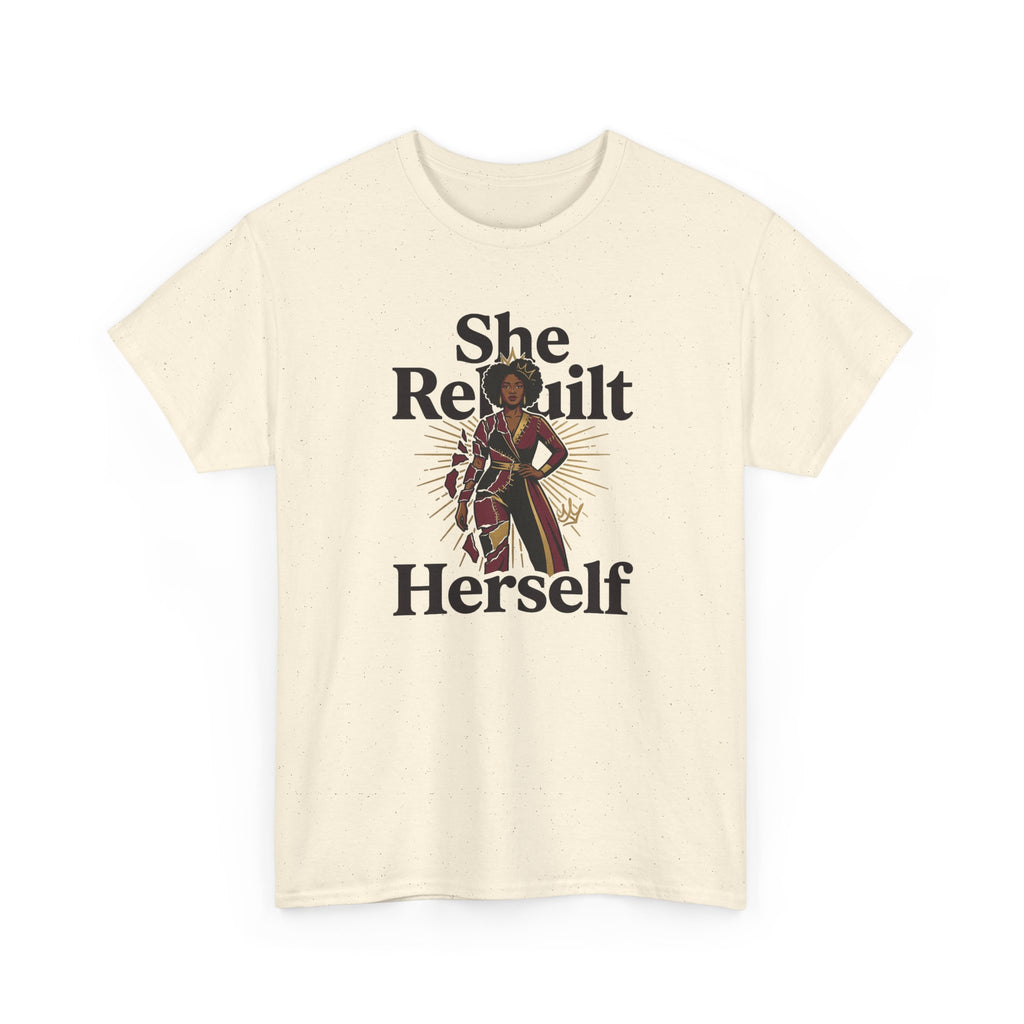 She Rebuilt Herself T-Shirt — Empowerment Tee for Women