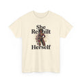 She Rebuilt Herself T-Shirt — Empowerment Tee for Women